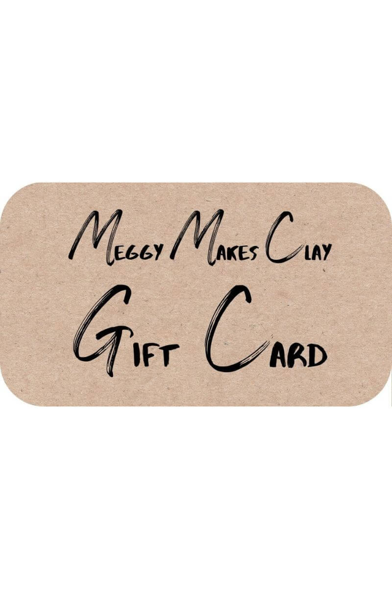 Gift Card - Meggy Makes Clay